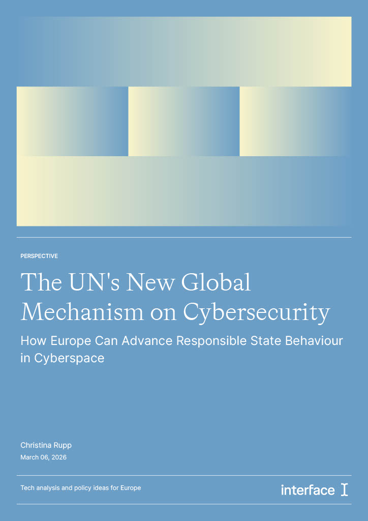 The UN's New Global Mechanism on Cybersecurity: How Europe Can Advance Responsible State Behaviour in Cyberspace